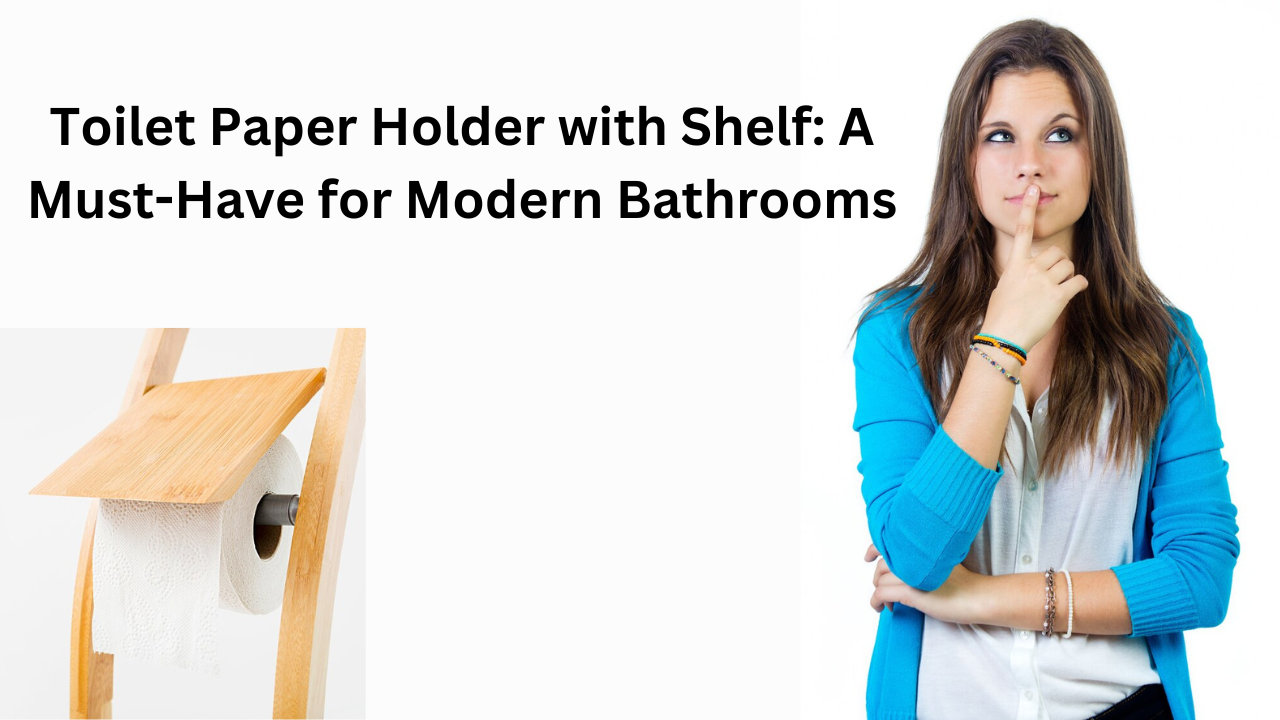 toilet paper holder with shelf